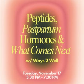 Cover Image for ATX: Peptides, Postpartum Hormones + What Comes Next w/ Ways2Well