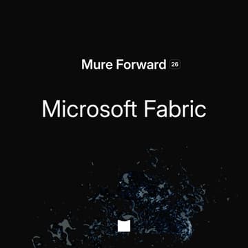 Cover Image for Mure Forward: Microsoft Fabric