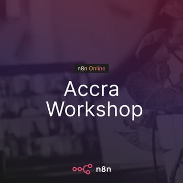 Cover Image for n8n Accra Online: Beginner Cohort Showcase: What You Can Build in 8 Weeks