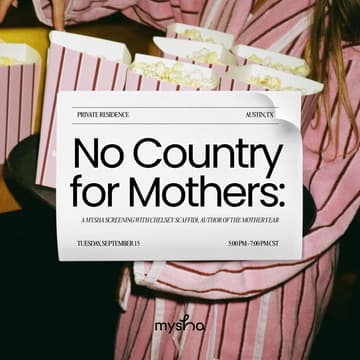 Cover Image for ATX: No Country for Mothers: A Mysha Screening with Chelsey Scaffidi, Author of The Mother Year