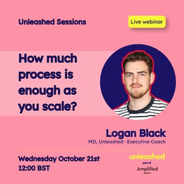 Cover Image for Unleashed Sessions: How much process is enough as you scale?