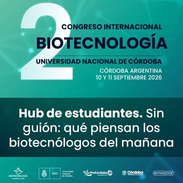 Cover Image for Hub de Estudiantes: ¿Qué Piensan los Biotecnólogos del Mañana? | Side Event · 2° Congreso Internacional de Biotecnología Córdoba 2026
