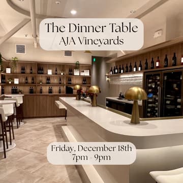 Cover Image for The Dinner Table: Wine Tasting at AJA Vineyards (Santa Monica)