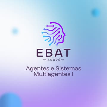 Cover Image for EBAT Itapoá OF5: Agentes e Sistemas Multiagentes (turma 1)