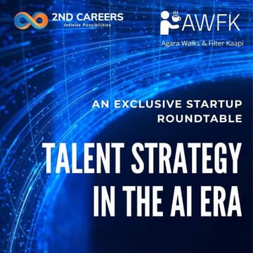 Cover Image for Talent Strategy In The AI Era - A Startup Roundtable by 2nd Careers & Agara Walks
