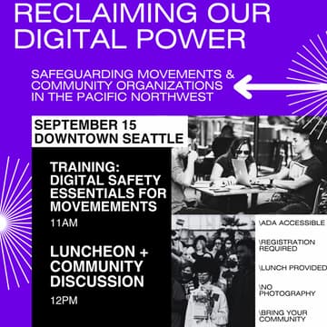 Cover Image for Reclaiming Our Digital Power: Safeguarding Movements & Community Organizations in the PNW