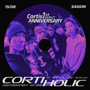 Cover Image for [SAIGON] CORTIS 1ST DEBUT ANNI - PRIVATE PARTY