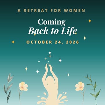 Cover Image for Coming Back to Life - A One Day Retreat for Women
