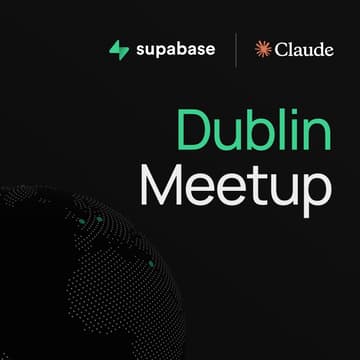 Cover Image for Dublin | Supabase × Claude Community Meetup