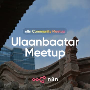 Cover Image for n8n UB Meetup : AI Автоматжуулалт бизнесийн хурдасгуур 🚀