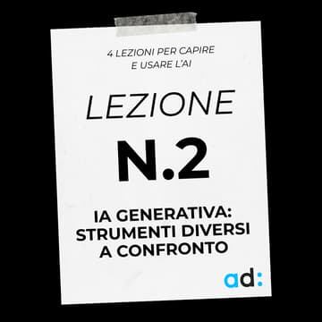 Cover Image for Mercoledì 28/10 - Lezione n.2 - IA generativa: strumenti diversi a confronto