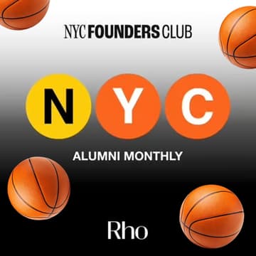 Cover Image for (N)YC Alumni + Founder Friends Monthly #18 by Rho and NYC Founders Club (Pre-Knicks Edition)