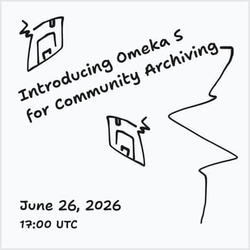 Cover Image for Introducing Omeka S: Community archiving using open-source digital archive display and management software