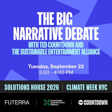 Cover Image for The Big Narrative Debate - with TED Countdown and the Sustainable Entertainment Alliance