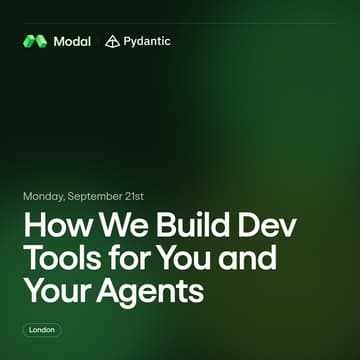 Cover Image for Modal x Pydantic London Meetup: How We Build Dev Tools for You and Your Agents
