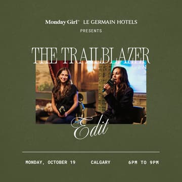 Cover Image for CALGARY Monday Girl x Le Germain Hotels: The Trailblazer Edit