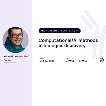 Cover Image for High-Affinity Talks: Computational/AI methods in biologics discovery