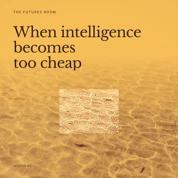 Cover Image for When Intelligence Becomes Too Cheap