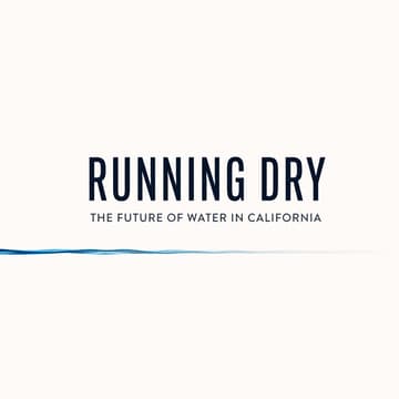 Cover Image for Running Dry: The Future of Water in California