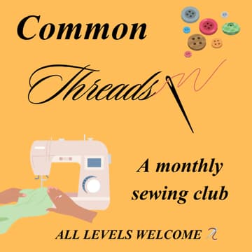 Cover Image for Common Threads: A Monthly Sewing Club 🧵