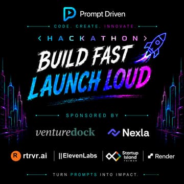 Cover Image for Build Fast. Launch Loud. Prompt Driven Hackathon