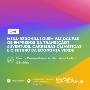Cover Image for Mesa-redonda | Quem vai ocupar os empregos da transição? Juventude, carreiras climáticas e o futuro da economia verde
