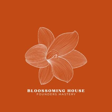 Cover Image for Bloossoming House - Founders Mastery Exclusive with Ownr
