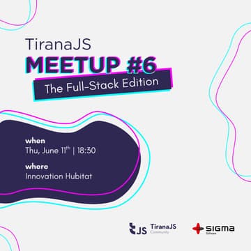 Cover Image for TiranaJS Meetup #6: The Full-Stack Edition