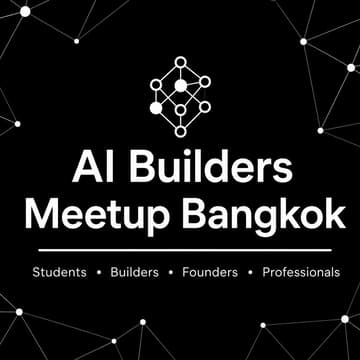 Cover Image for AI Builders Meetup Bangkok #1