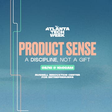 Cover Image for Product Sense Is a Discipline, Not a Gift | #ATLTechWeek