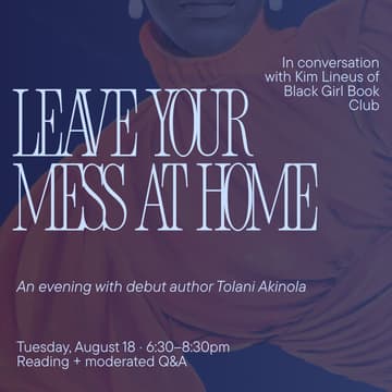Cover Image for Leave Your Mess at Home: A Conversation with Tolani Akinola