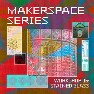 Cover Image for Makerspace Series / Workshop 06: Stained Glass