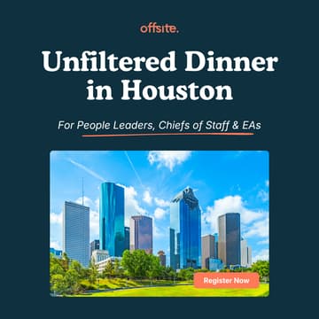 Cover Image for "Unfiltered" Dinner for People Leaders, Chiefs of Staff & EAs | Houston