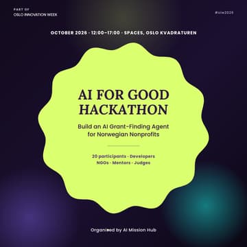 Cover Image for AI for Good Hackathon: Build a Grant-Finding Agent for Norwegian Nonprofits