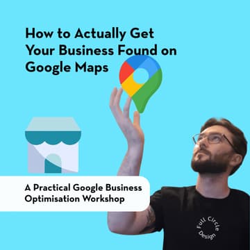 Cover Image for How to Actually Get Your Business Found on Google Maps: A Practical GBP Workshop (morning session)