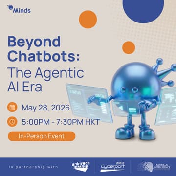 Cover Image for Beyond Chatbots: The Agentic AI Era | Animoca Brands x Cyberport x AIHK