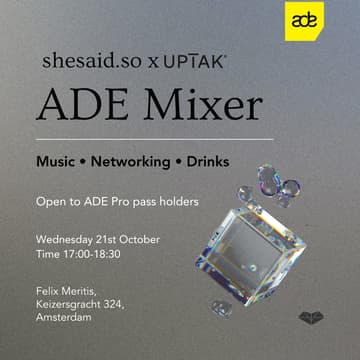 Cover Image for shesaid.so x UPTAK: ADE Mixer