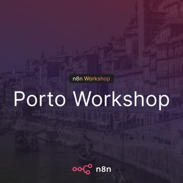 Cover Image for n8n Porto Workshop: Build & Automate
