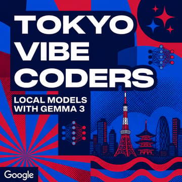 Cover Image for Vibe Coders Tokyo - Local Models with Gemma 3 🌿