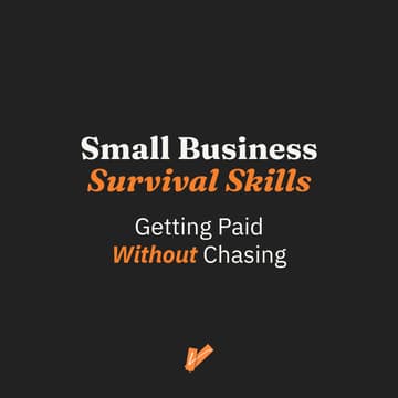 Cover Image for Small Business Survival Skills: Getting Paid Without Chasing