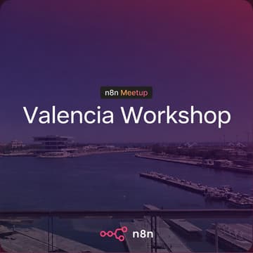 Cover Image for n8n Valencia Workshop: AI & Business Automation in Practice with n8n