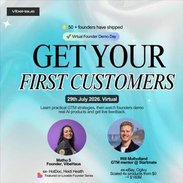 Cover Image for VibeHaus Builder Accelerator: "Get your first customer" + Demo Day (Virtual)