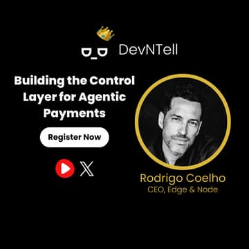 Cover Image for DevNTell - Building the Control Layer for Agentic Payments feat. CEO Rodrigo Coelho