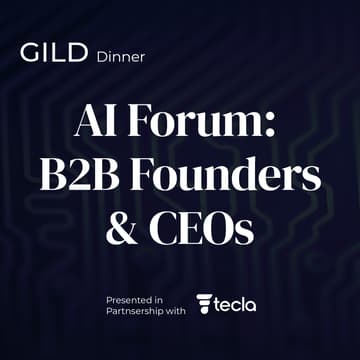 Cover Image for GILD AI Forum: B2B Founders & CEOs