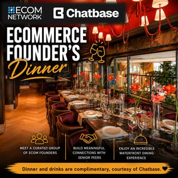 Cover Image for Ecommerce Founders Dinner 🥂🍽️ Ecom Network x Chatbase