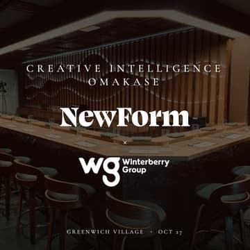 Cover Image for Creative Intelligence Omakase with NewForm and Winterberry Group