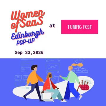 Cover Image for Women of SaaS Pop-Up — Turing Fest Edinburgh