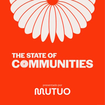 Cover Image for Lanzamiento The State of Communities x MUTUO
