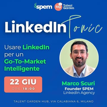 Cover Image for SPEM @Talent Garden | LinkedIn Tonic: LinkedIn per un GTM Intelligente