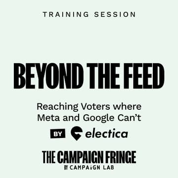 Cover Image for Training Session: Beyond the Feed: Reaching Voters Where Meta and Google Can't